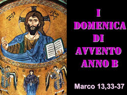 2.12.2017   1 DOMENICA DI AVVENTO B   INIZIO ANNO LITURGICO