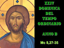 2018 16.6   OMELIA DELLA XXIV DOMENICA TEMPO ORDINARIO B